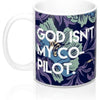 God Isn't My Co-Pilot 11oz Mug