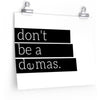 Don't Be A Demas Poster