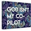 God Isn't My Co-Pilot Canvas