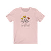 Rejoicing and Joyful Flowers T-Shirt