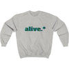 Alive.* Crewneck Sweatshirt