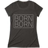 Born 2x Women's T-Shirt Solid Black Triblend S