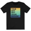 Your Best Isn't Good Enough T-Shirt Black XS