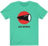 Use Words T-Shirt
