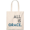 ALL IS GRACE Tote