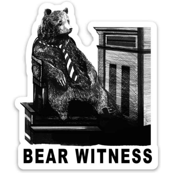 Bear Witness Sticker – ODG Apparel