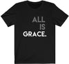 All Is Grace T-Shirt