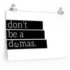 Don't Be A Demas Poster