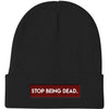 Stop Being Dead Knit Beanie