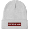 Stop Being Dead Knit Beanie